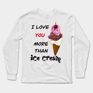 The Best Valentine’s Day Gift ideas 2022, Valentine message Love and icecream -  three scoops with cherry on top- funny Valentine’s day Long Sleeve T-Shirt